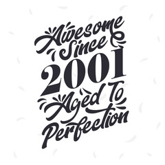 Born in 2001 Awesome Retro Vintage Birthday, Awesome since 2001 Aged to Perfection