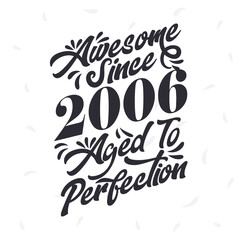 Born in 2006 Awesome Retro Vintage Birthday, Awesome since 2006 Aged to Perfection