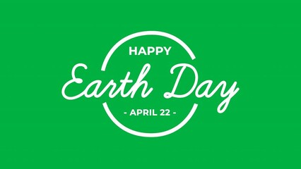 Happy Earth day concept video footage 4k chroma key. Happy Earth day text animation on green screen. Save the Earth concept. Happy Earth Day, 22 April. Suitable for greeting card and Celebrations - Powered by Adobe