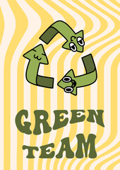 Eco poster or card in groovy retro cartoon style. Happy earth day, environment day ecology elements design. Trendy vintage lettering green team, cute recycle sign on retro background concept. Isolated