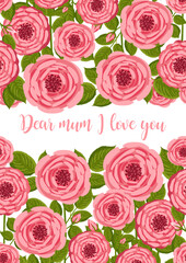 Mother's day greeting card. Seamless pattern with blooming roses. Botanical vector illustration isolated for postcard, poster, ad, decor and other uses. Festive text can be replaced.