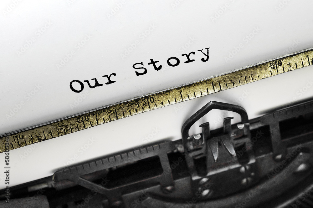 Poster text our story typed on retro typewriter