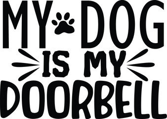 My dog is my doorbell