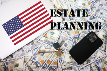 Estate planning concept. USA flag, dollar money with keys, laptop and phone background.