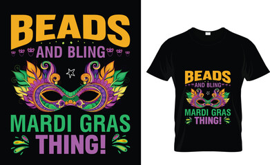 Beads Bling And It's A Mardi Gras Thing, Mardi Gras shirt print template, Typography design for Carnival celebration, Christian feasts, Epiphany, culminating Ash Wednesday, Shrove Tuesday.