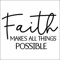 Faith makes all things possible SVG
