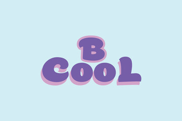 Awesome trendy cool typography be cool T Shirt, cool t shirt, Positive Message T Shirt, vintage, retro, 70s tshirt.