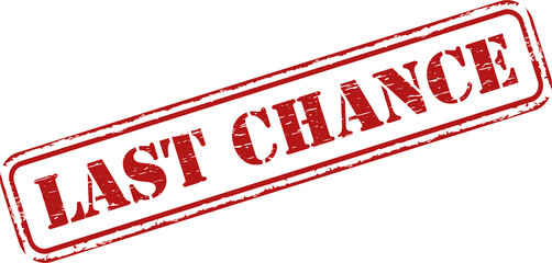 Last chance grunge rubber stamp
