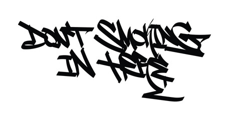 black white graffiti tag DONT SMOKING IN HERE