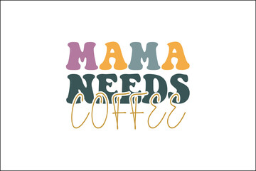 mama needs coffee