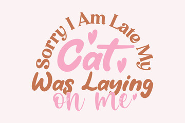 Cat Quotes SVG Designs Design, Cat Quotes SVG, Cat Lettering Quotes, Poster, Mugs, Cat T-Shirt Design