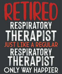 Retired Respiratory Therapist funny saying RT mom gifts T-shirt design eps, Mens funny Respiratory, Therapy, RT, Stethoscope, Asthma