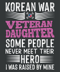 Korean War Veteran Daughter, half korean,funny, saying, screen print, print ready, vector eps, editable eps, shirt design, quote,text design for t-shirts, prints, posters, stickers,template, text