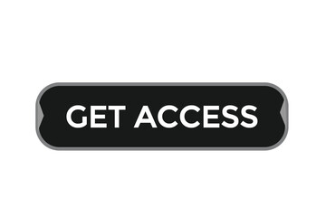 get access vectors.sign label bubble speech get access
