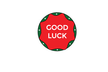 good luck vectors.sign label bubble speech good luck
