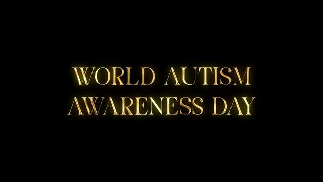 World autism awareness day text animation with golden texture in black background. Seamless loop video