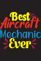 best aircraft Mechanic ever