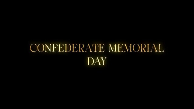 Confederate memorial day text animation with golden texture in black background. Seamless loop video