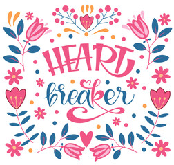 Heart breaker text. Motivational quote, handwritten calligraphy text for inspirational posters, cards and social media content.