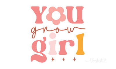 you grow girl retro SVG design.