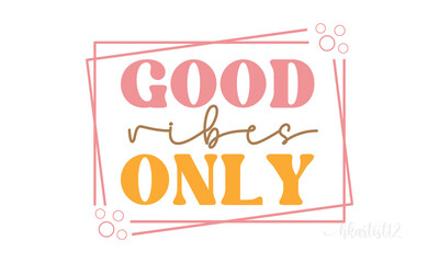 good vibes only retro SVG design.