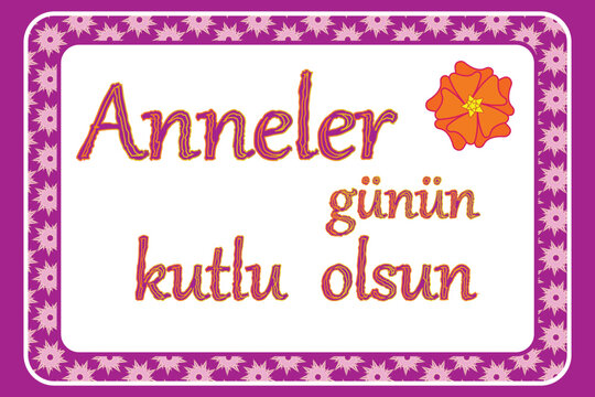 Anneler günün kutlu olsun it means in turkish
Happy Mother's Day. Greeting, wishing card. Happy Mothers day banner. Elegant quote for poster with Mother's Day and orange flower on violet background