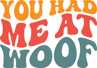 You Had Me At Woof Retro SVG