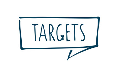 Targets inscription. Handwritten lettering illustration. Black vector text in signboard. Simple outline marker style. Vector isolated on white background.