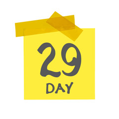 Twenty-ninth day of the month. Mark 29 days. Yellow sticker with scotch and handwritten lettering font. Drawing isolated on white background. Vector illustration.