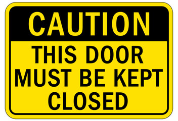 Door safety sign and labels this door must be kept closed
