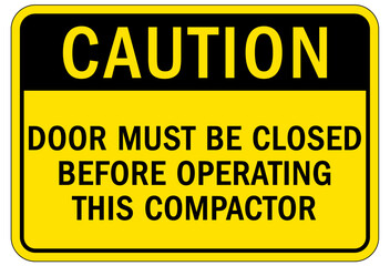 Door safety sign and labels door must be closed before operating this compactor