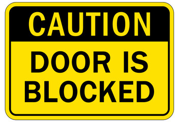 Door safety sign and labels do not block door door is blocked