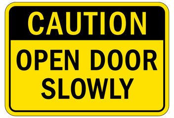 Door safety sign and labels open door slowly