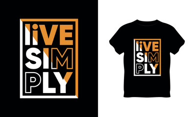 life simply t shirt design, typography, vector typography, t shirt vector mockup, letter t shirt vector