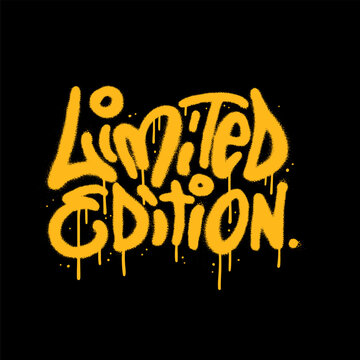 Limited Edition - Urban Graffiti Slogan Print . Y2k Hipster Graphic Sprayed Typography Vector Illustration For Tee T Shirt Or Sweatshirt