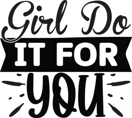 Girl Do It for You Svg