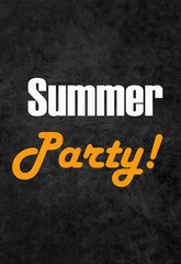 Obraz premium Summer Party! Typography banner on black texture background.