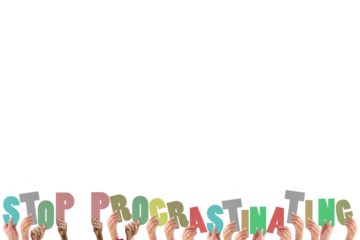 Colorful alphabet spelling stop procrastinating held up by people 