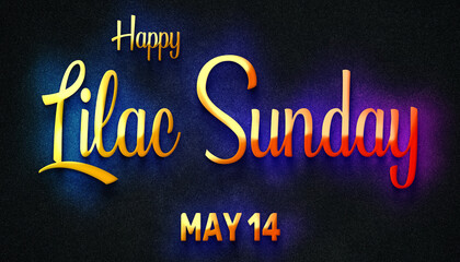 Fototapeta na wymiar Happy Lilac Sunday, May 14. Calendar of May Neon Text Effect, design