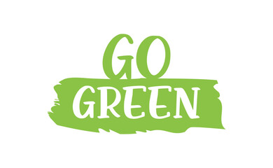 Go Green badge. Eco-friendly slogan. Badge pin with environmental awareness message.