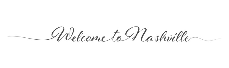 Fototapeta na wymiar Welcome to Nashville. Stylized calligraphic greeting inscription in one line