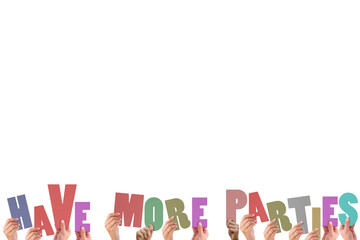 Cropped hands holding colorful words have more parties 