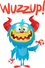 Funny cartoon monster character saying wazzup. Illustration of cute and happy alien. Halloween vector design isolated