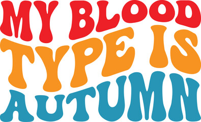 My Blood Type Is Autumn Retro SVG