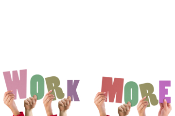 Cropped hands holding colorful words work more 