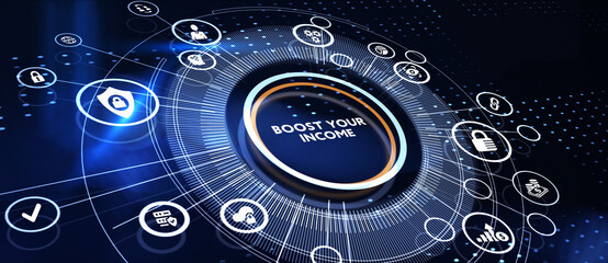 Boost Your Income financial motivation phrase and money. Business, technology concept. 3d illustration