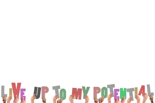 Hands holding colorful words live up to my potential  - Powered by Adobe