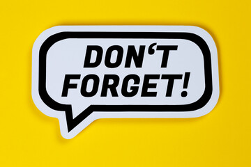 Don't forget date meeting remind reminder in a speech bubble communication business concept