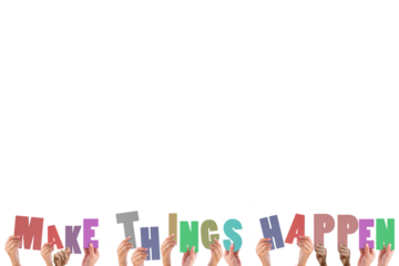 Cropped hands holding colorful words make things happen 