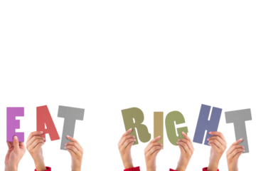 Colorful alphabet spelling eat right held up by people 